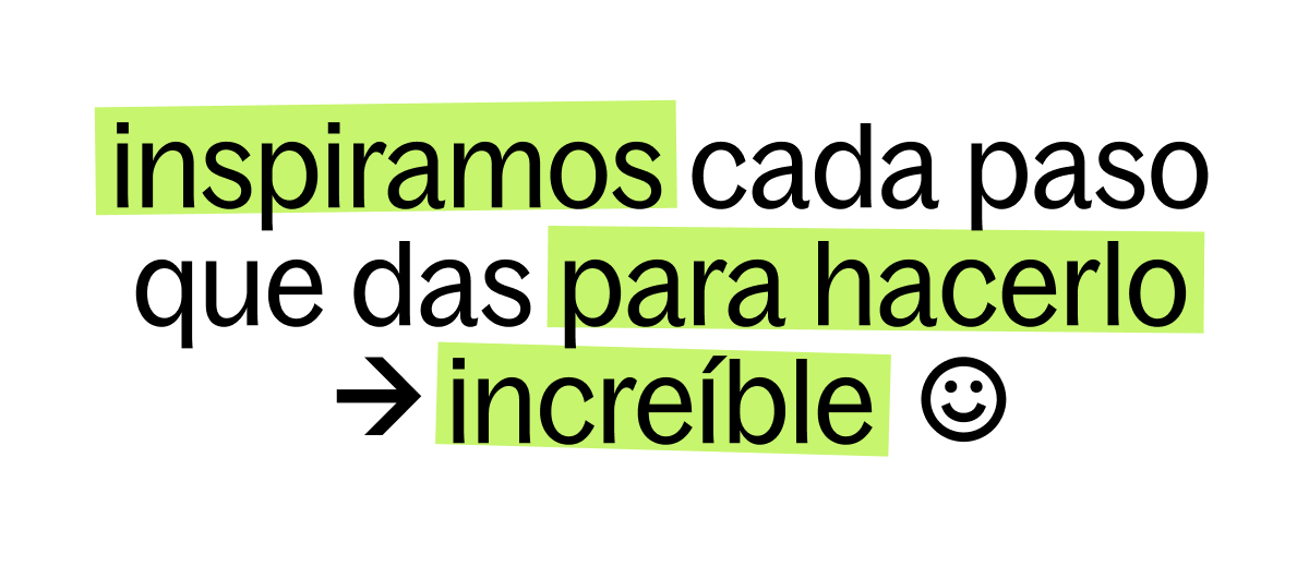 inspiramos cada paso que das para hacerlo increible